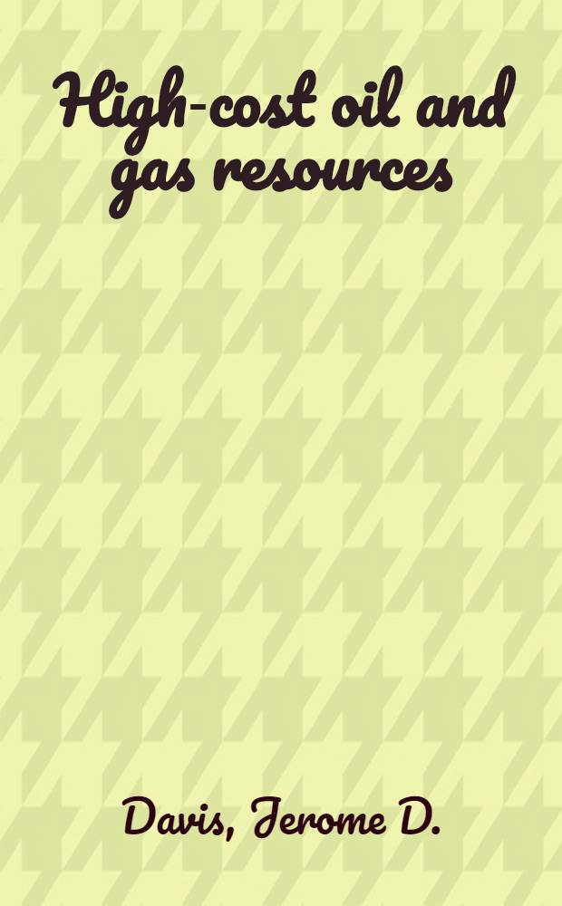 High-cost oil and gas resources
