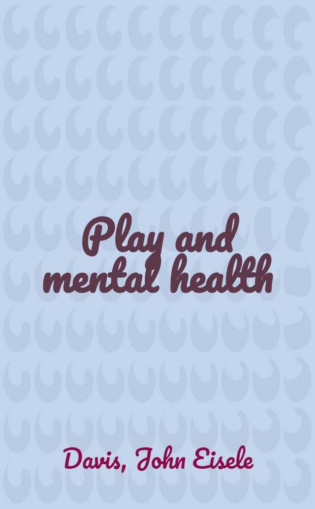 Play and mental health; principles and practice for teachers