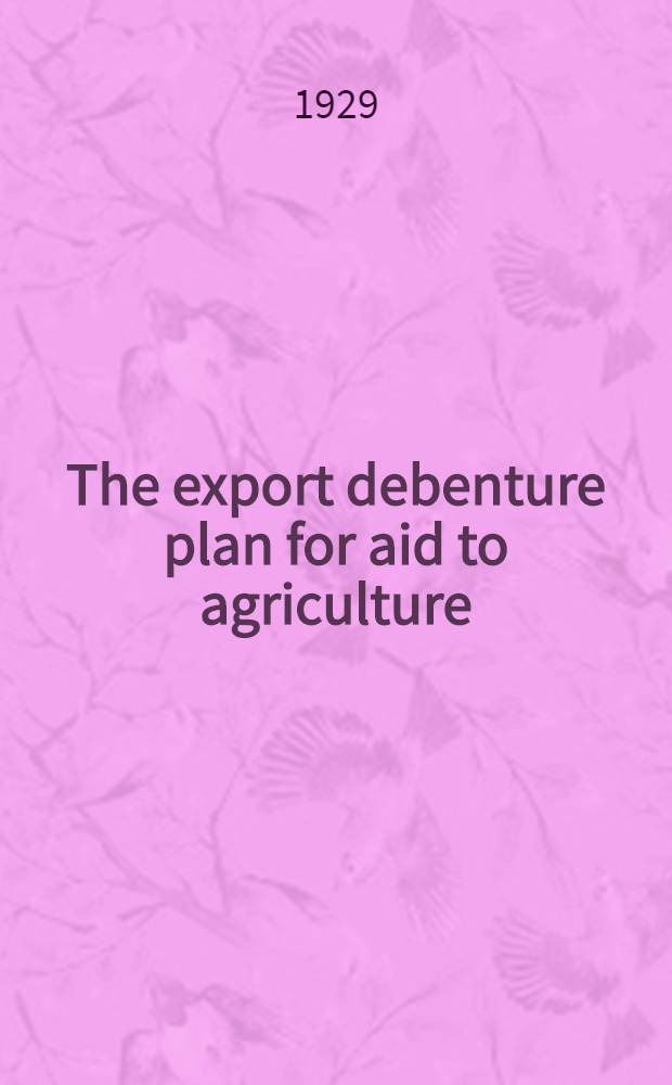 The export debenture plan for aid to agriculture