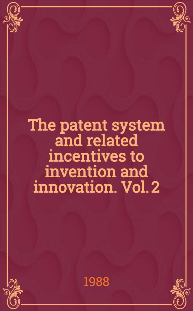 The patent system and related incentives to invention and innovation. Vol. 2 : Patent and the problem of choice
