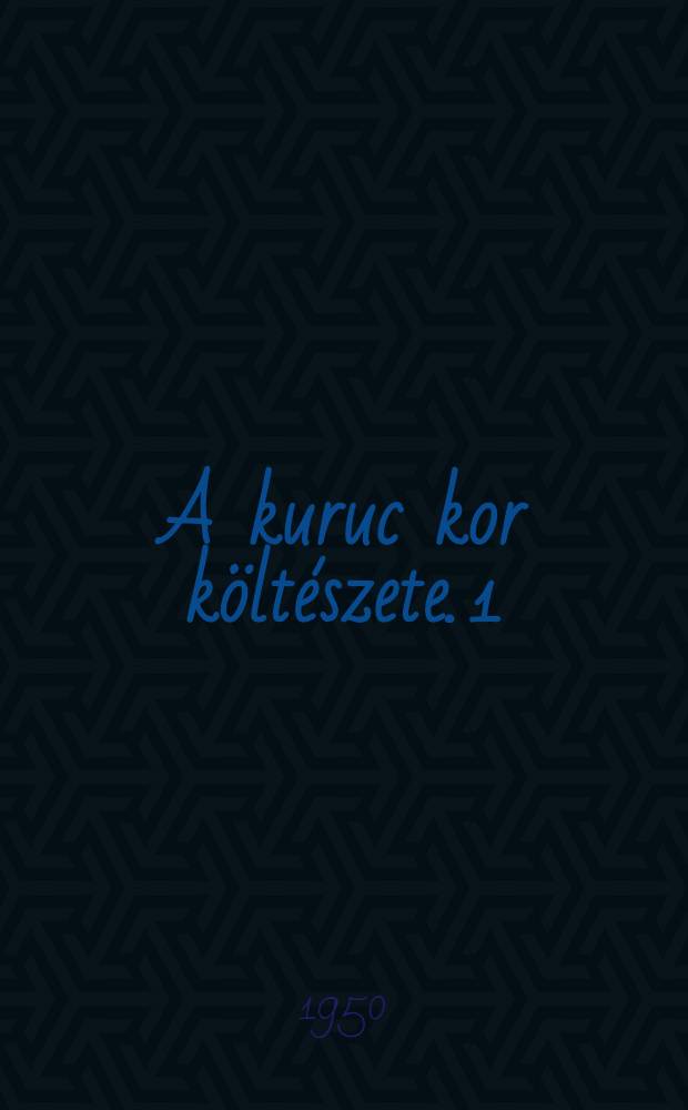 A kuruc kor költészete. 1