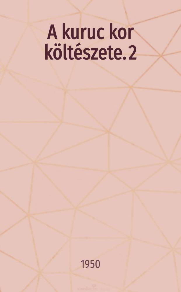 A kuruc kor költészete. 2