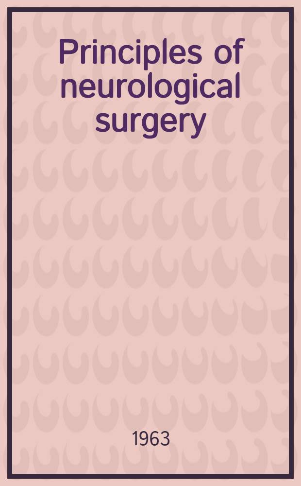 Principles of neurological surgery