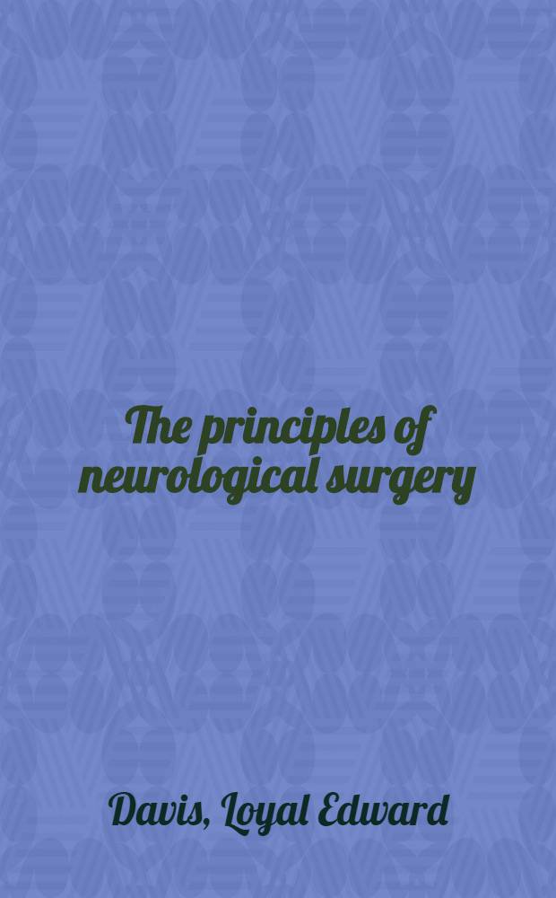 The principles of neurological surgery