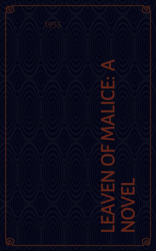 Leaven of malice : A novel