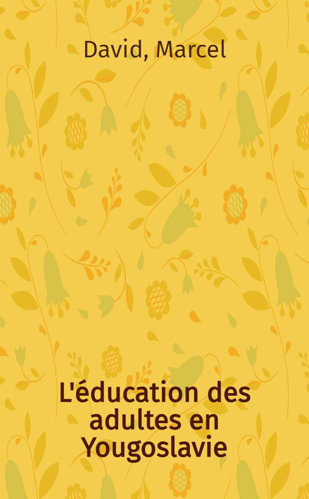L'&eacute;ducation des adultes en Yougoslavie