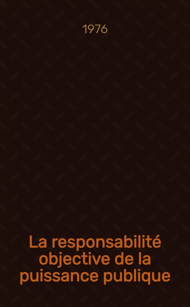 La responsabilité objective de la puissance publique