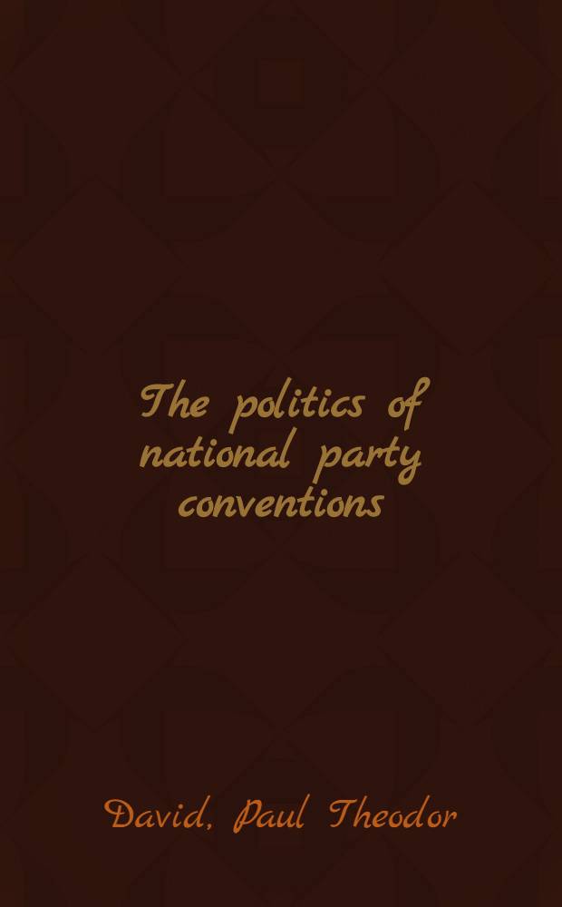 The politics of national party conventions