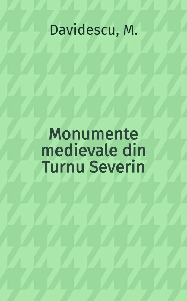 Monumente medievale din Turnu Severin