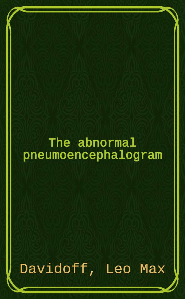 The abnormal pneumoencephalogram