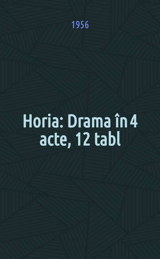 Horia : Drama în 4 acte, 12 tabl