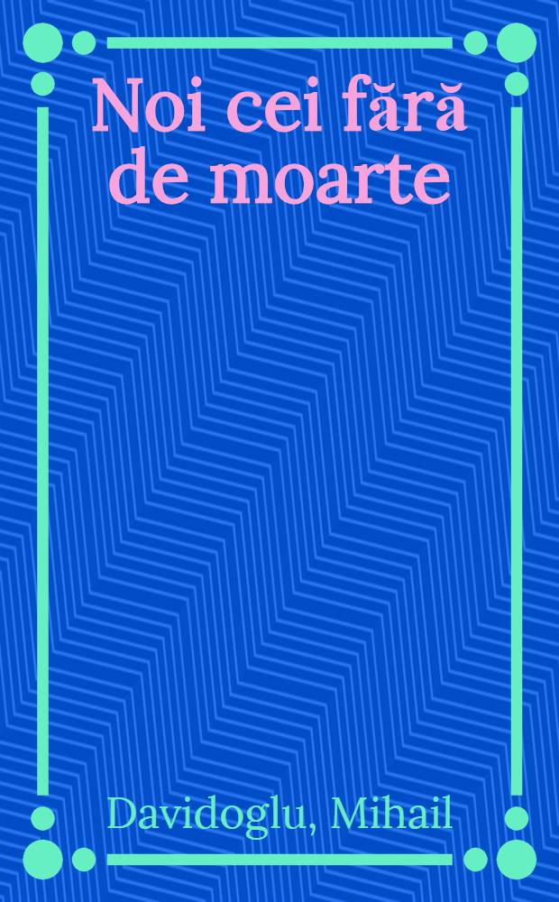 Noi cei fără de moarte : Dramă într-un act
