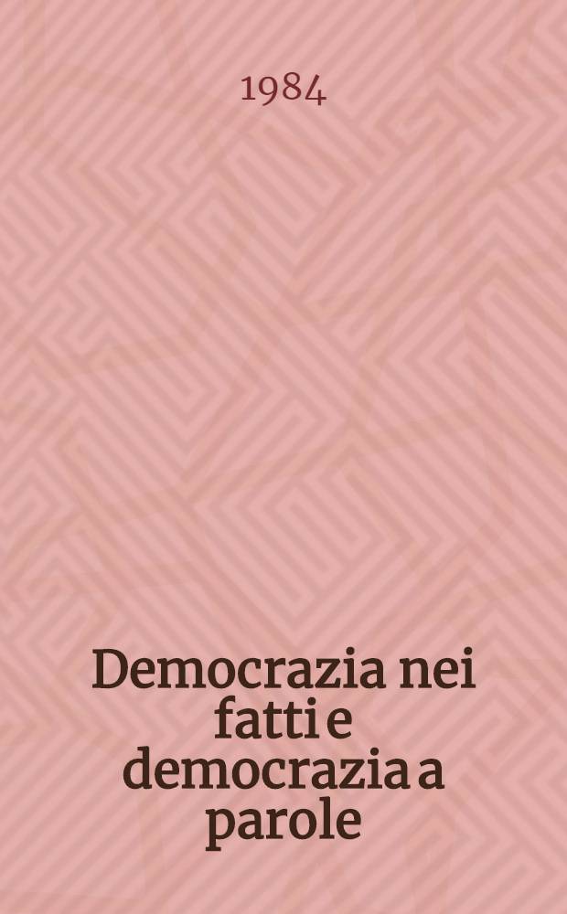 Democrazia nei fatti e democrazia a parole
