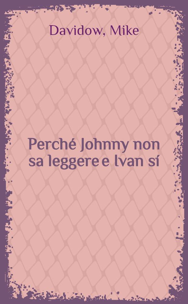 Perché Johnny non sa leggere e Ivan sí