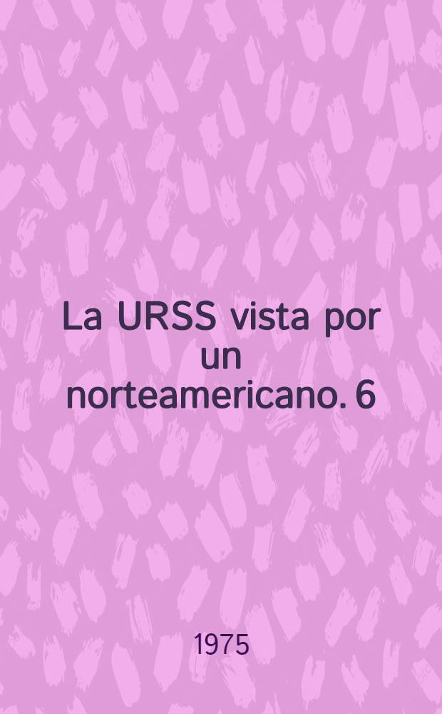 La URSS vista por un norteamericano. [6] : La salud pública