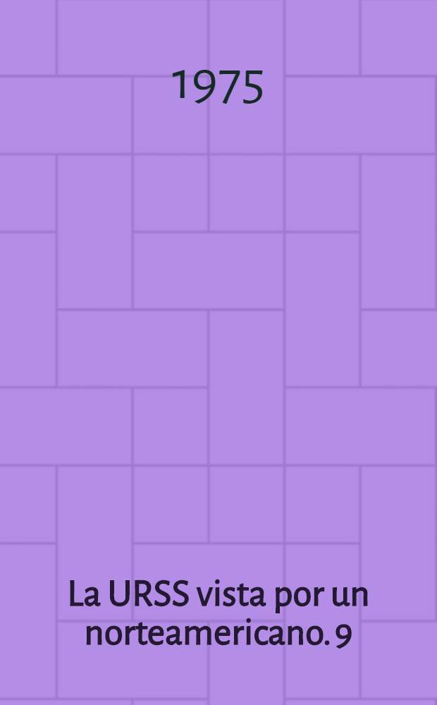 La URSS vista por un norteamericano. [9] : Ciudades de cien caras