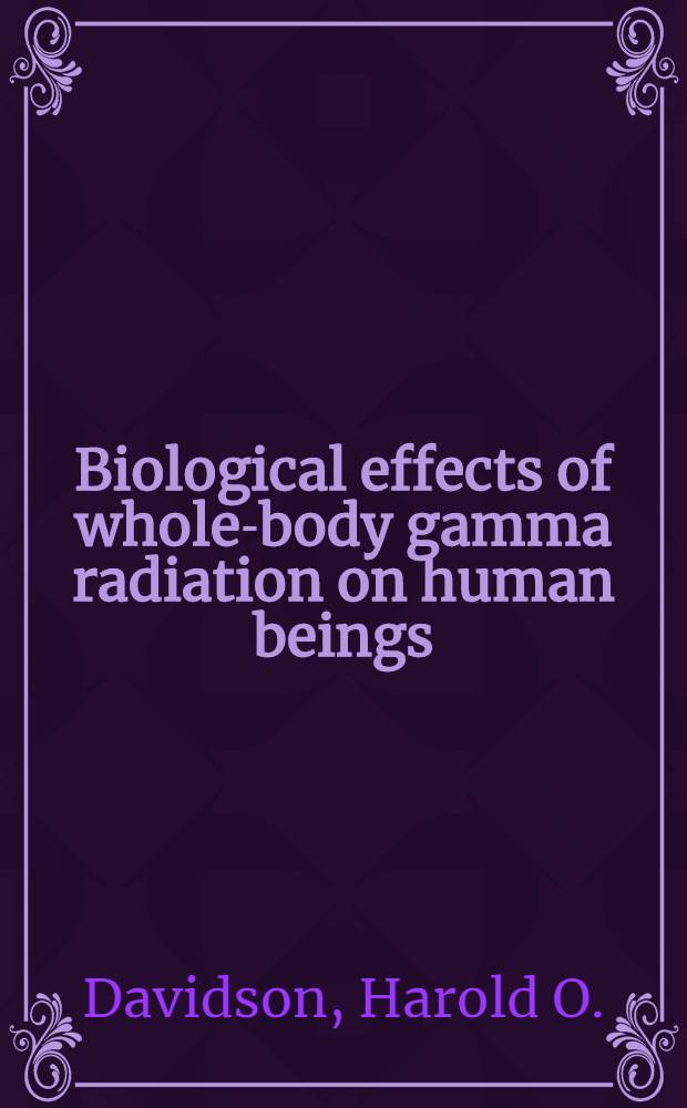 Biological effects of whole-body gamma radiation on human beings (U)
