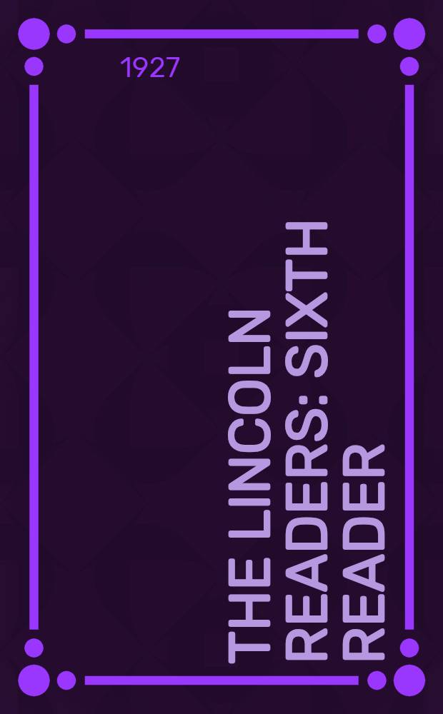 The Lincoln readers : Sixth reader