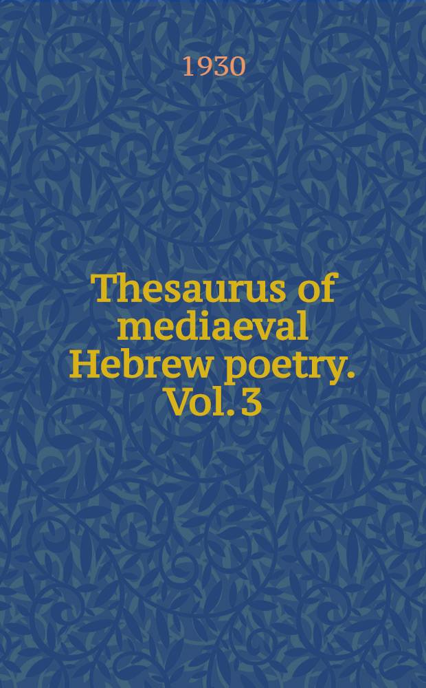 Thesaurus of mediaeval Hebrew poetry. Vol. 3