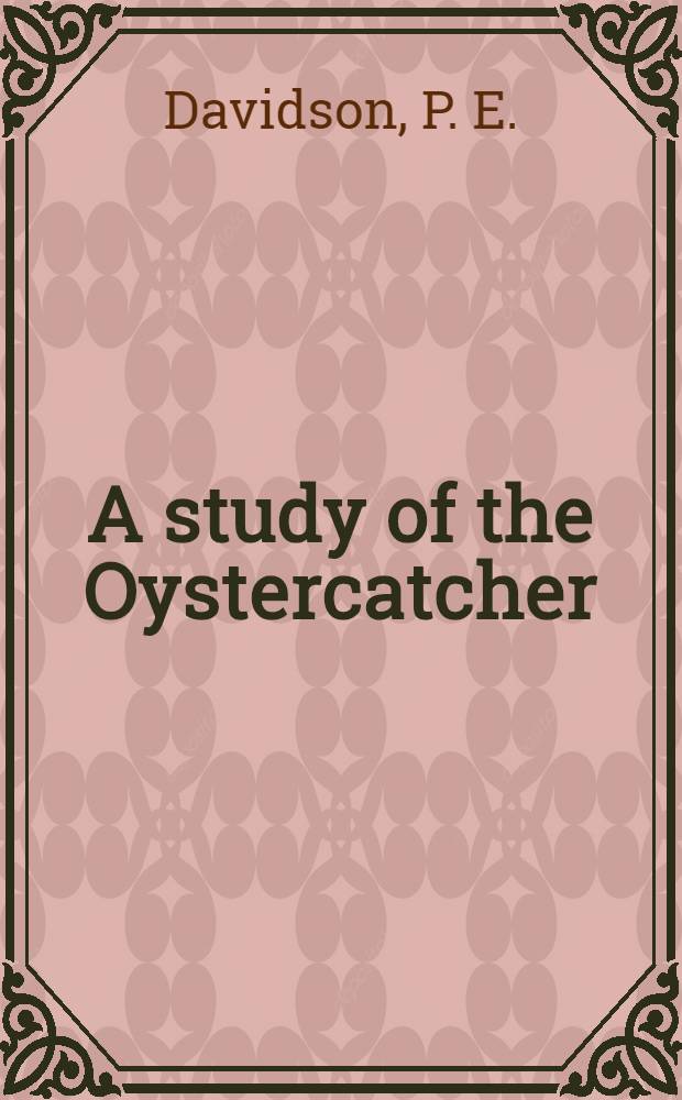 A study of the Oystercatcher (Haematopus ostralegus L.) in relation to the fishery for cockles (Cardium edule L.) in the Burry inlet, South Wales