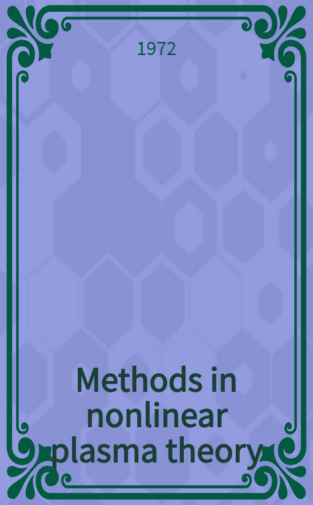 Methods in nonlinear plasma theory