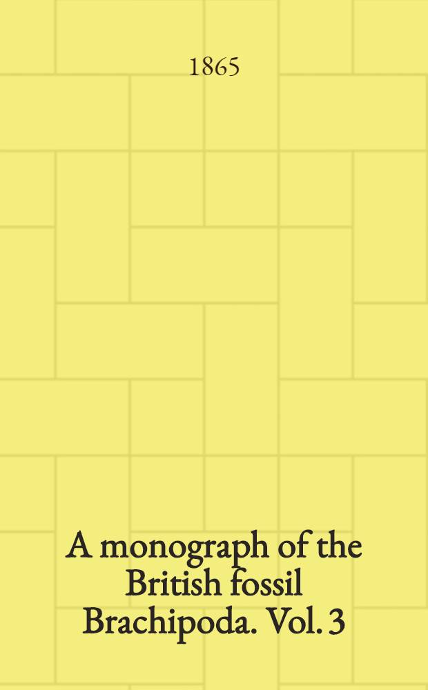 A monograph of the British fossil Brachipoda. Vol. 3 : Devonian and Silurian species