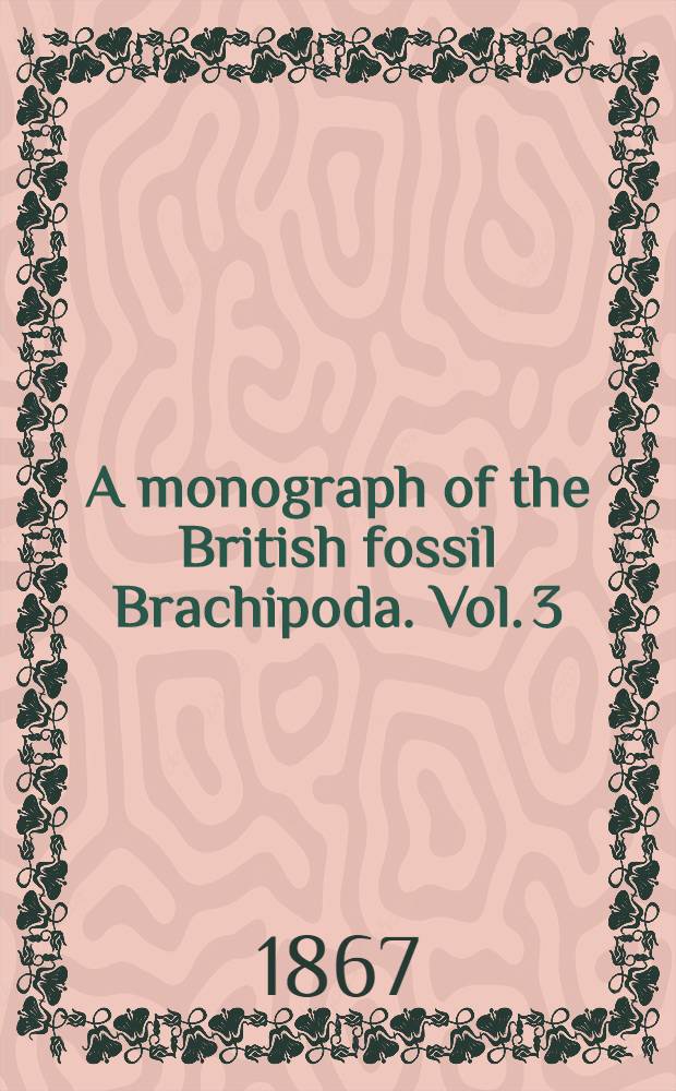 A monograph of the British fossil Brachipoda. [Vol. 3] : Devonian and Silurian species