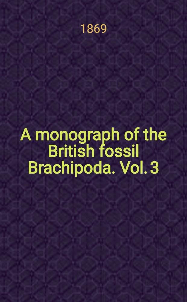 A monograph of the British fossil Brachipoda. [Vol. 3] : Devonian and Silurian species