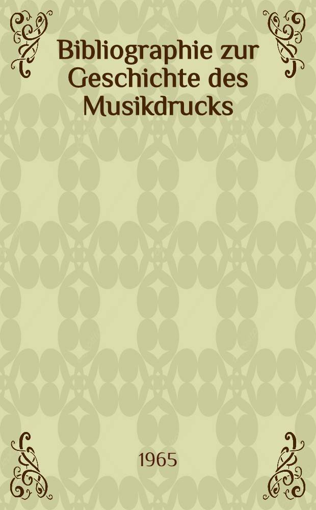 Bibliographie zur Geschichte des Musikdrucks