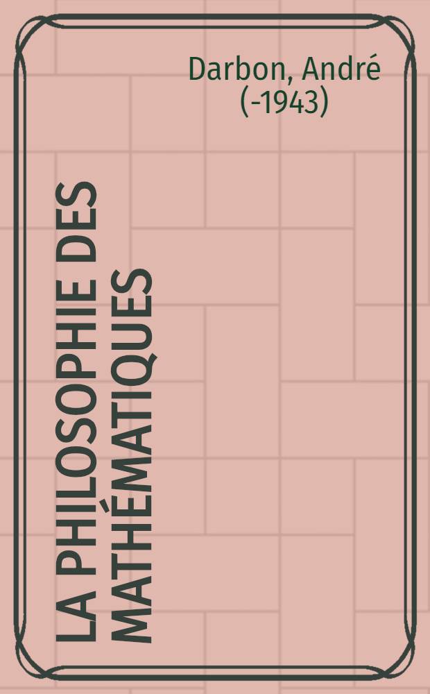 La philosophie des mathématiques : Étude sur la logistique de Russel