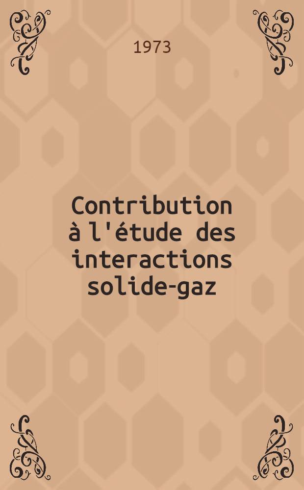 Contribution &agrave; l'&eacute;tude des interactions solide-gaz : Cas de l'oxydation du zirconium, du titane et d'alliages titane-zirconium sous pression r&eacute;duite d'oxyg&egrave;ne : Th&egrave;se ... pr&eacute;s. &agrave; la Fac. des sciences de Paris-Sud ..
