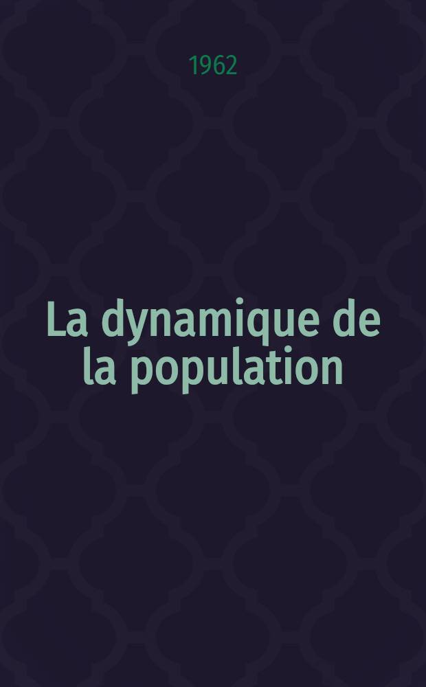 La dynamique de la population : Donnée de base 1740-1900