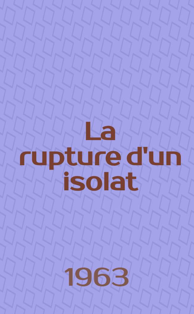 La rupture d'un isolat