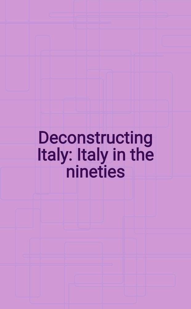 Deconstructing Italy : Italy in the nineties