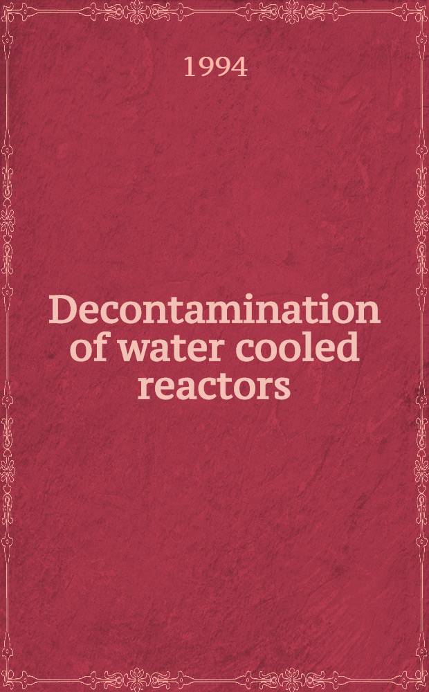Decontamination of water cooled reactors