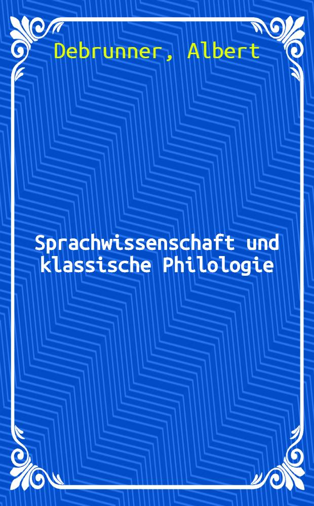Sprachwissenschaft und klassische Philologie