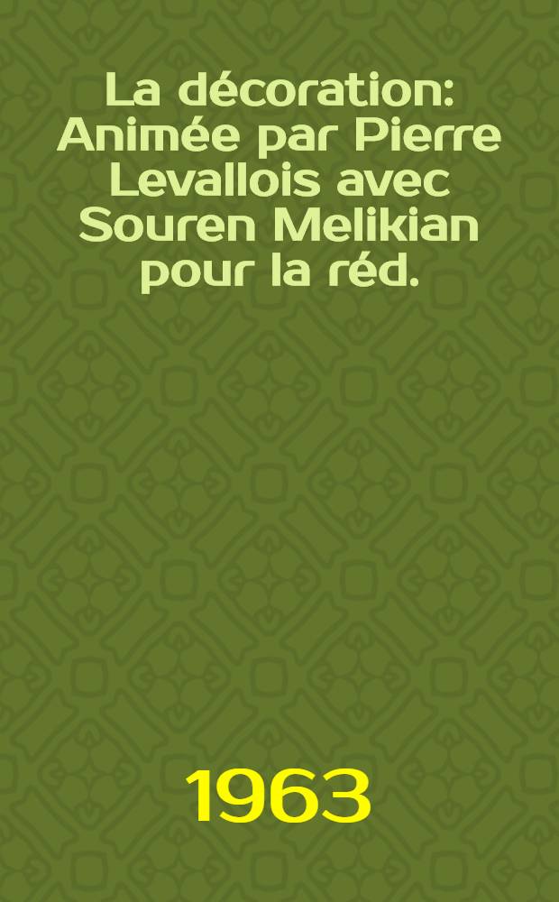 La décoration : Animée par Pierre Levallois avec Souren Melikian pour la réd.