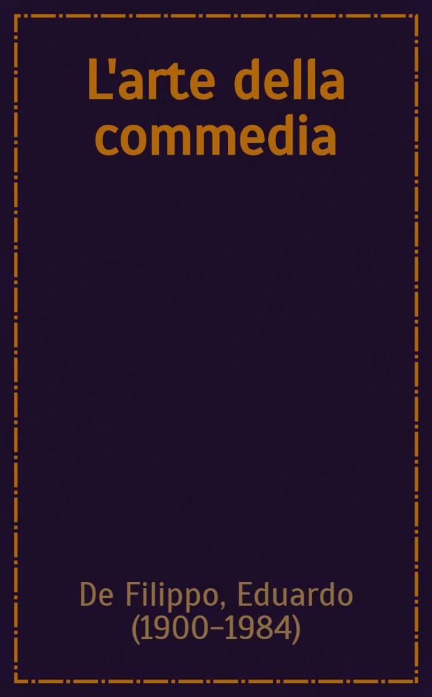 L'arte della commedia : Seguito dall'atto unico Dolore sotto chiave