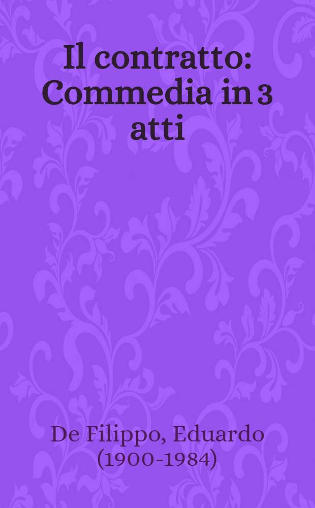 Il contratto : Commedia in 3 atti