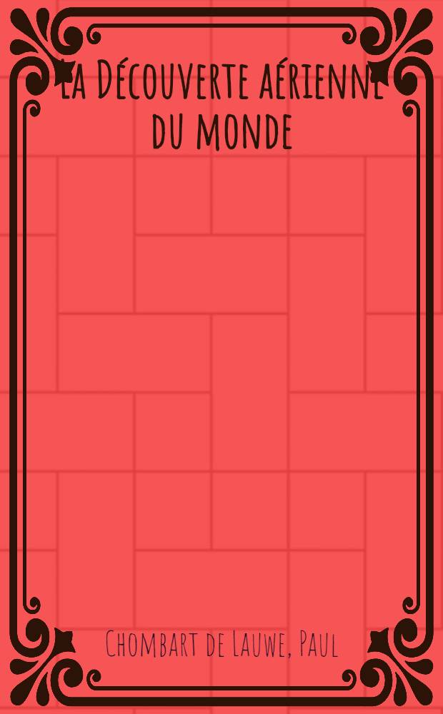 La Découverte aérienne du monde