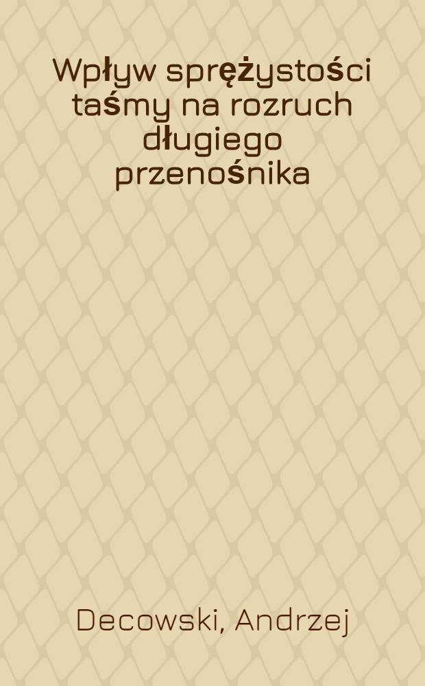 Wpływ sprężystości taśmy na rozruch długiego przenośnika