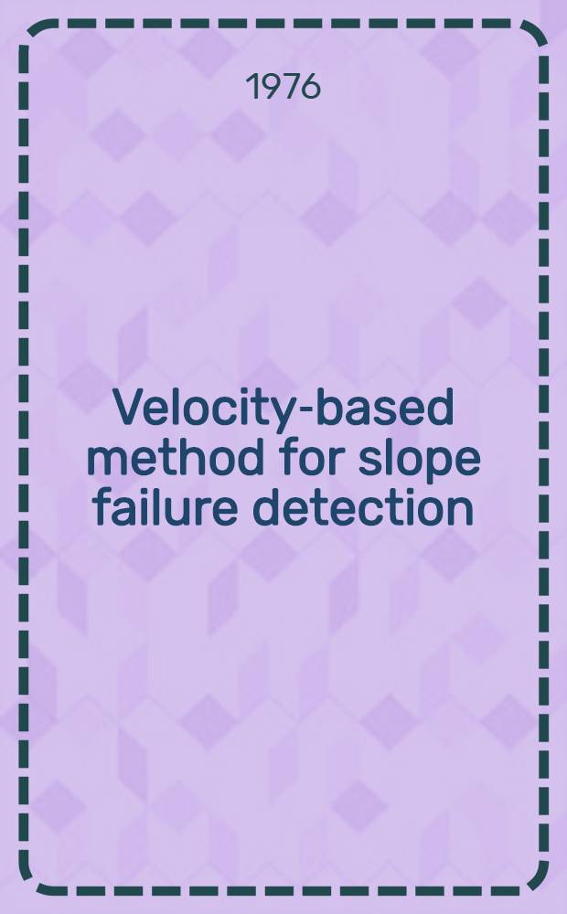 Velocity-based method for slope failure detection