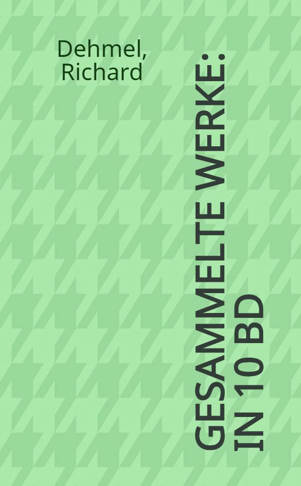 Gesammelte Werke : In 10 Bd