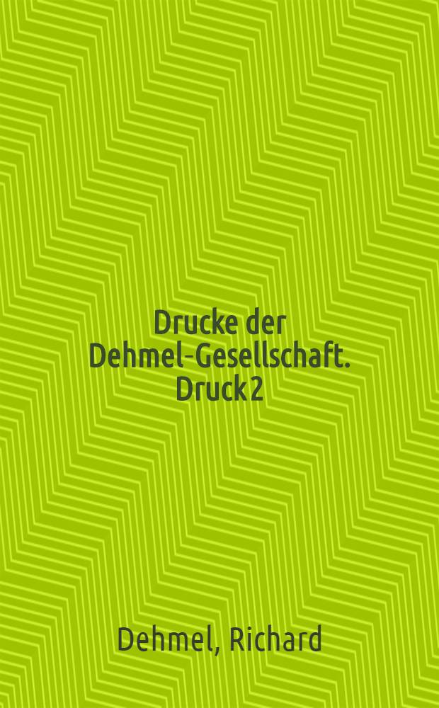 Drucke der Dehmel-Gesellschaft. Druck 2 : Mein Leben