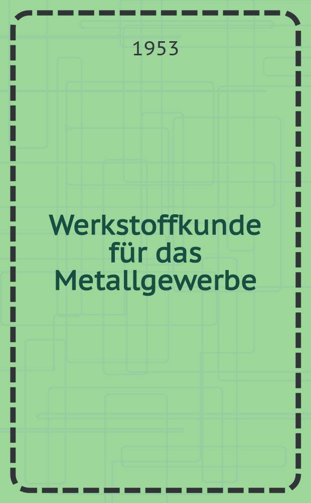 Werkstoffkunde für das Metallgewerbe
