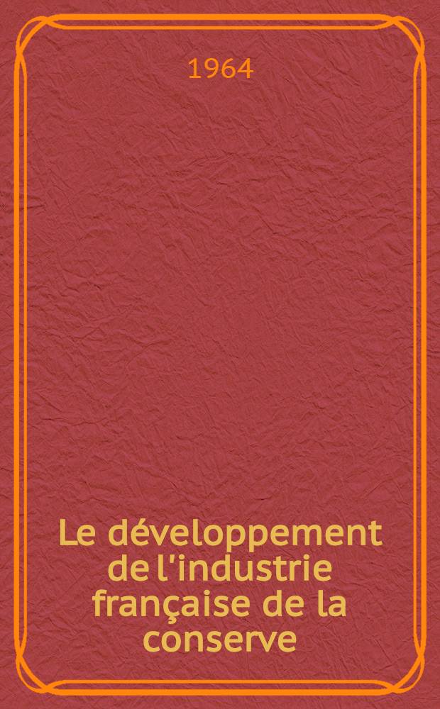Le développement de l'industrie française de la conserve