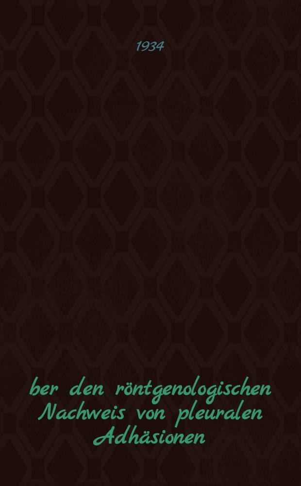 Über den röntgenologischen Nachweis von pleuralen Adhäsionen