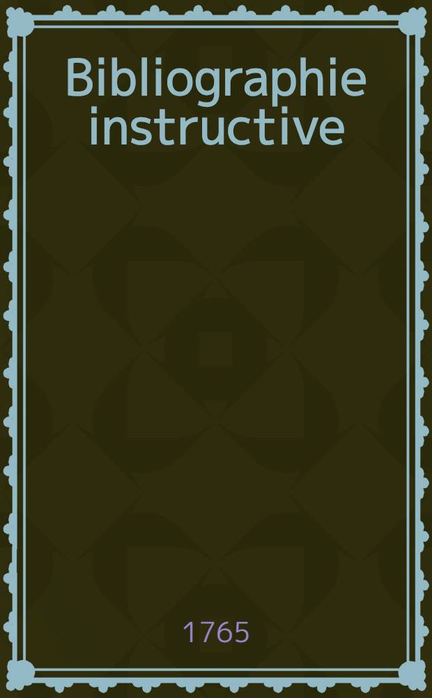Bibliographie instructive: ou Trait&eacute; de la connoissance des livres rares et singuliers .. : Dispos&eacute; par ordre de mati&egrave;res et de facult&eacute;s ... [V. 3] : Belles-lettres