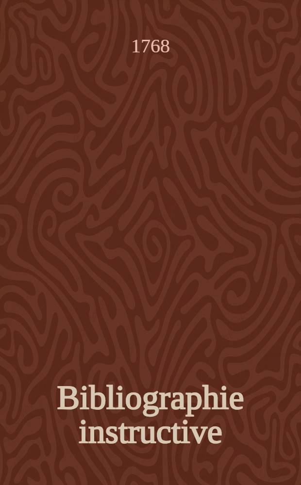 Bibliographie instructive: ou Traité de la connoissance des livres rares et singuliers .. : Disposé par ordre de matières et de facultés ... [V. 6] : Histoire