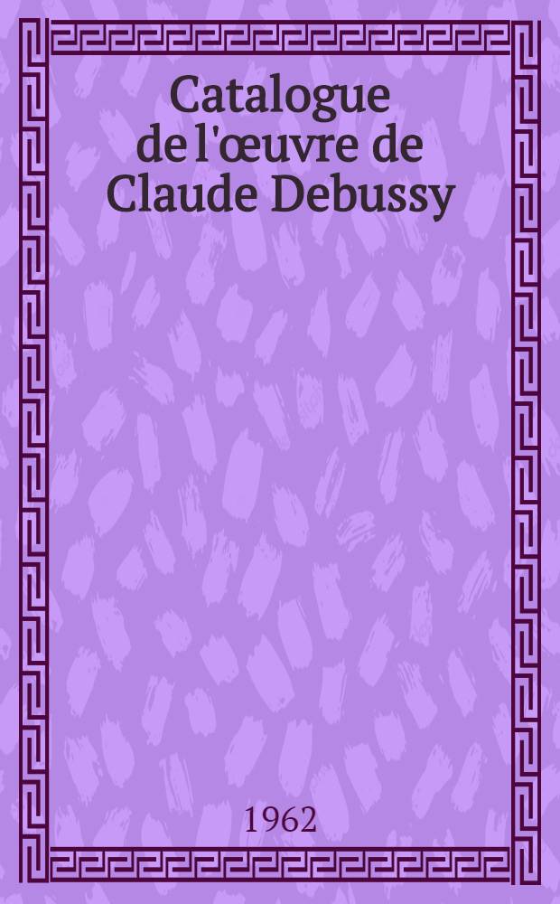 Catalogue de l'œuvre de Claude Debussy